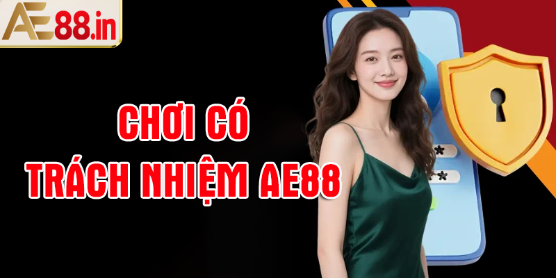 Các nguyên tắc chơi có trách nhiệm AE88