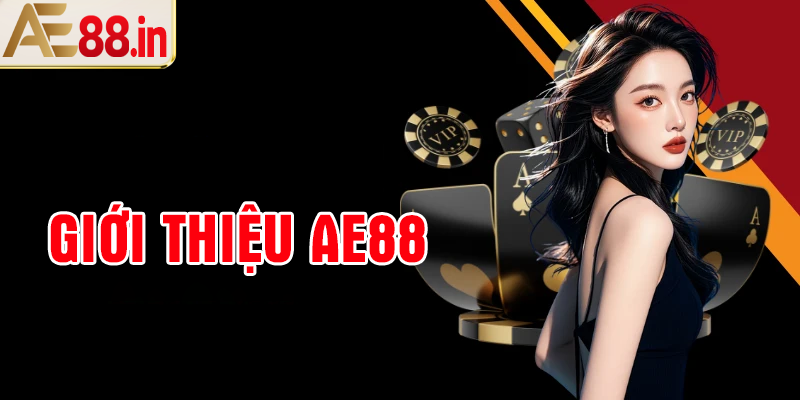 Giới thiệu tổng quan về nhà cái AE88