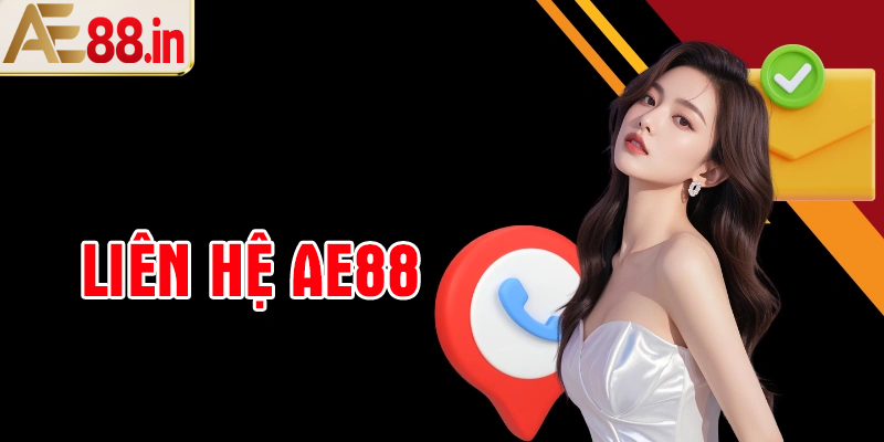 Liên hệ AE88 với những phương thức đơn giản