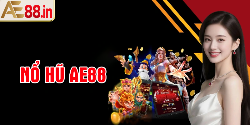 Khái niệm nổ hũ AE88 là gì?