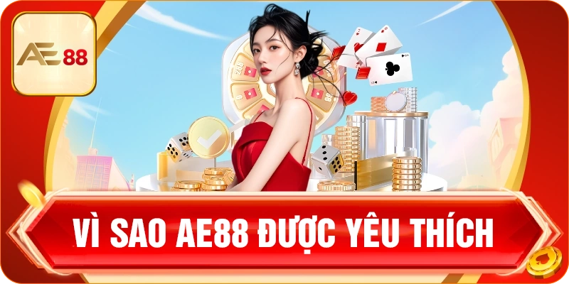 AE88 được nhiều người chơi yêu thích lựa chọn tham gia cá cược